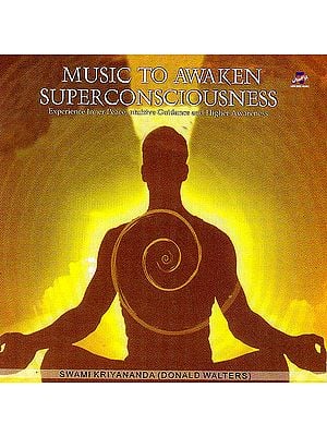 Music To Awaken Superconsciousness: Experience Inner Peace, Intuitive Guidance and Higher Awareness  (Audio CD)