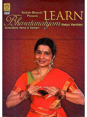 Learn Bharatanatyam: Natya Vardhini - Invocatory Items & Varnam (DVD)