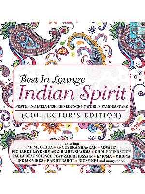 Best In Lounge Indian Spirit: Featuring India Inspired Lounge By World Famous Stars (Collection Edition) (Set of 2 Audio CDs )