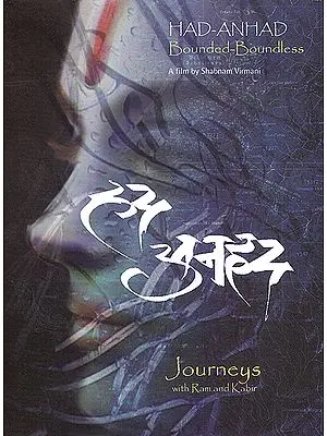 Had-Anhad (Bounded – Boundless) Journeys with Ram And Kabir (DVD)