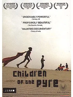Children of the Pyre: On Children Who Make Their Living Off the Cremation Grounds of Varanasi  (DVD)
