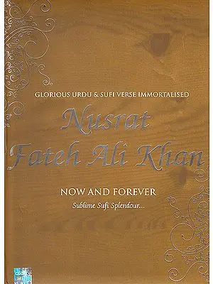 Nusrat Fateh Ali Khan: Now And Forever (Sublime Sufi Splendour…) (Set of 2 Audio CDs)