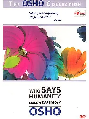 Who Says Humanity Needs Saving: Osho(DVD)