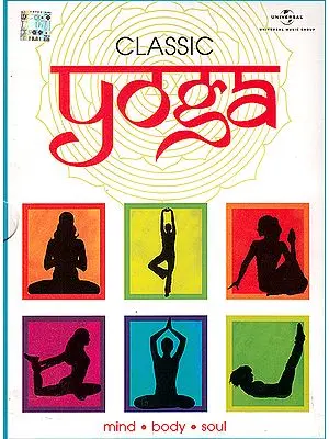 Classic Yoga: Mind, Body And Soul  (Set of 4 Audio CDs)