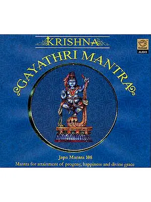 Krishna Gayathri Mantra: Japa Mantra 108 (Mantra For Attainment of Progeny, Happiness and Divine Grace (Audio CD)