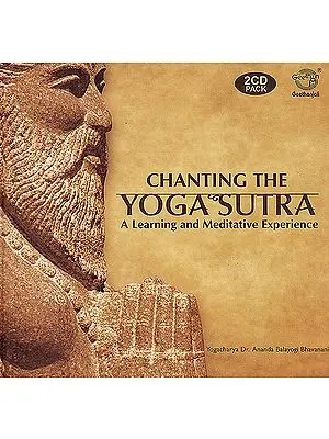 Chanting the Yogasutra: A Learning and Meditative Experience (With Booklet Containing Sanskrit Text and Transliteration) (Set of 2 Audio CDs )