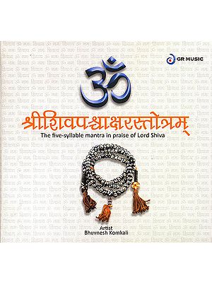 Om Shri Shiv Panchaakshar Stotra (The Five Syllable Mantra in Praise of Lord Shiva) (Audio CD)