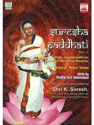 Suresha Paddhati: Vedic Jugalbandhi on Sandhya Vandana Mantras Rig Veda vs. Yajur Veda - Part -2 (DVD)