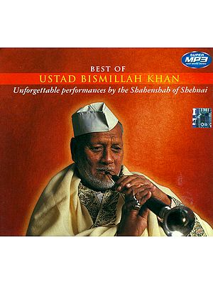 Best of Ustad Bismillah Khan (Unforgettable Performances by The Shahenshah of Shehnai) (MP3 CD)