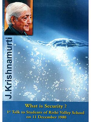 J. Krishnamurti: What is Security? (1st Talk to Students of Rishi Valley School on 11 December 1980) (DVD)