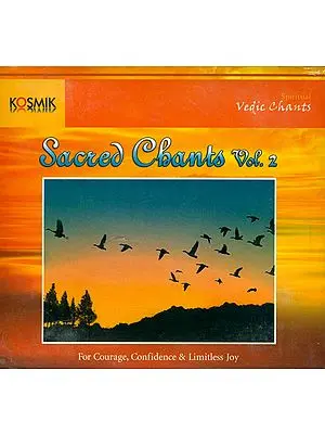 Sacred Chants Vol. 2: For Courage, Confidence and Limitless Joy (With Booklet Inside) (Audio CD)
