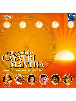 A Day with The Gayatri Mantra: Be Close to The Lord All Through The Day (MP3 CD)