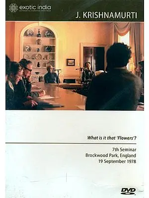 J. Krishnamurti: What is it that ‘Flowers’? (DVD) | J. Krishnamurti<br>Krishnamurti Foundation Trust Ltd. (1978)<br>105 minutes