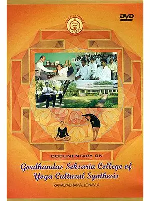 Documentary on Gordhandas Seksaria College of Yoga Cultural Synthesis (DVD)