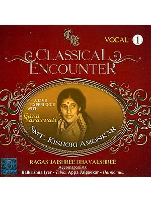 Classical Encounter: A Live Experience with Smt. Kishori Amonkar(Vocal 1) (Audio CD)