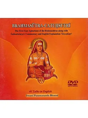 Brahmasutra - Catuhsutri: The First Four Aphorisms of the Brahmasutras Along with Sankaracarya's Commentary and English Explanation 'Sreyaskari' (MP3 Audio DVD)