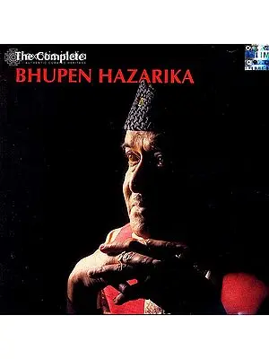 The Complete Bhupen Hazarika (Audio CD) | Bhupen Hazarika   EMI Music(2011) 44 Minutes 66 Second
