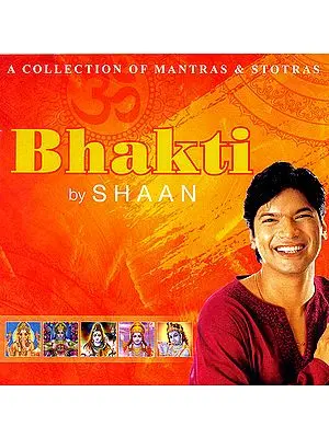 Bhakti by Shaan (A Collection of Mantras & Stotras) (Audio CD)