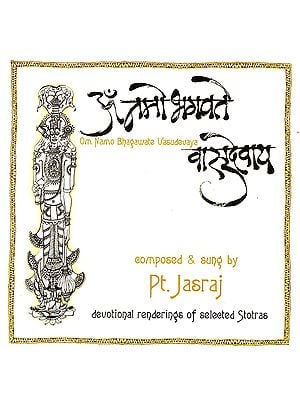 Om Namo Bhagawate Vasudevaya:Devotional Renderings of Selected Stotras (Audio CD)