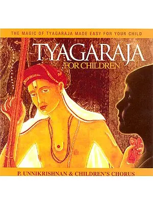 Tyagaraja for Children (The Magic of Tyagaraja made easy for Your Child) (Audio CD)
