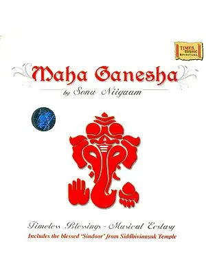 Maha Ganesha Timeless Blessings- Musical Ecstasy (Includes the blessed ‘Sindoor from Siddhivinayak Temple’) (Audio CD)