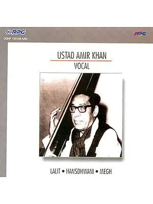 Ustad Amir Khan (Vocal) (Lalit, Hansdhwani, Megh) (Audio CD)