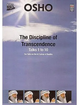 The Discipline Of Transcendence: Ten Talks On The 42 Sutras Of Buddha  (Audio MP3)