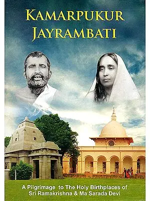 Kamarpukur Jayrambati: A Pilgrimage To The Holy Birthplaces of Sri Ramakrishna & Ma Sarada Devi (DVD)