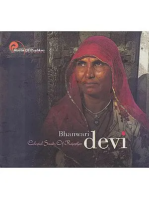 Bhanwari Devi: Celestial Sounds of Rajasthan  (Audio CD)