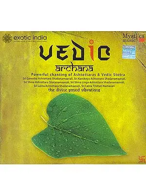 Vedic Archana: Powerful Chanting of Ashtottaras & Vedic Stotra  (Set of 2 Audio CDs) | Mystica Music Pvt. Ltd.(2008)