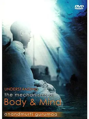 Understanding The Mechanism of Body & Mind (DVD)