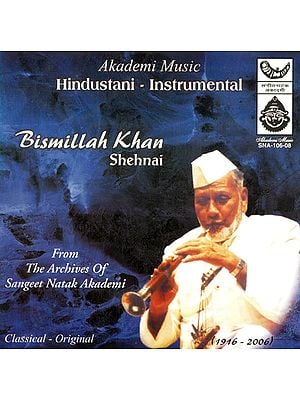 Bismillah Khan "Shehnai": From the Archives of Sangeet Natak Akademi (Audio CD)