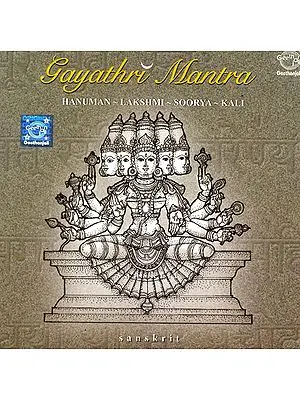 Gayathri Mantra: Hanuman-Lakshmi-Soorya-Kali (Audio CD)