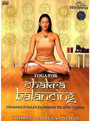 Yoga For Chakra Balancing: Yogasanas To Balance & Energise The Seven Chakras (DVD)