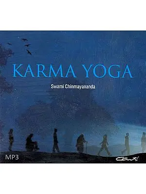 Karma Yoga: Discourses by Swami Chinmayananda (Audio CD)