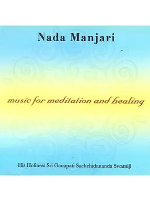 Nada Manjari: Music for Meditation and Healing (Audio CD)