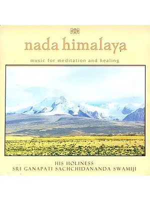 Nada Himalaya: Music for Meditation and Healing (Audio CD)