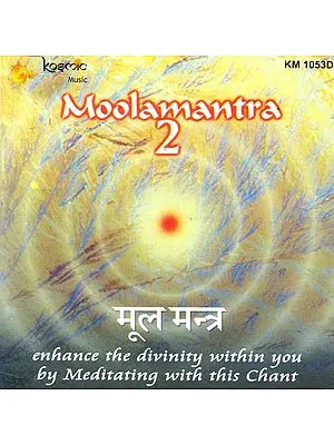 Moolmantra 2 : Enhance The Divinity within You by Meditating with this Chant (Audio CD)