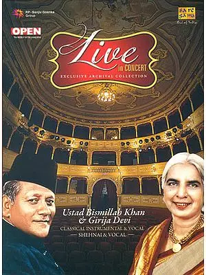 Live in Concert -: Ustad Bismillah Khan and Girija Devi (Exclusive Archival Collection) (Set of 2 Audio CDs)