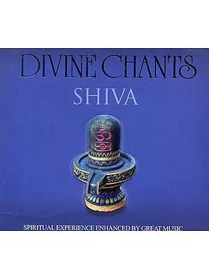 Divine Chants: Shiva (Spiritual Experience Enhanced By Great Music) (Audio CD)