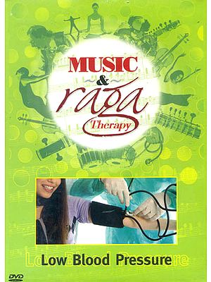 Music and Raga Therapy for Low Blood Pressure (DVD)