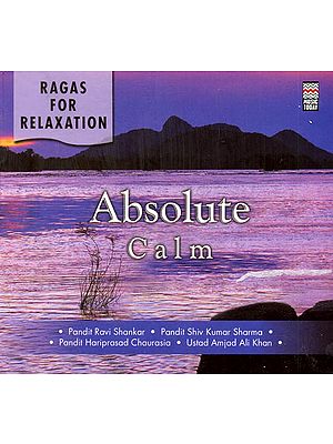 Absolute Calm: Ragas for Relaxation (Audio CD) | Various Artists<br>Music Today (2007)