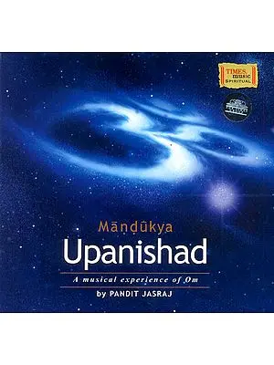 Mandukya Upanishad: A Musical Experience of Om (A Set of 3 Audio CDs)
