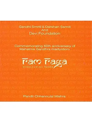Ram Raga: Essence of All Prayer (Commemorating 60th Anniversary of Mahatma Gandhi's Martyrdom) (Audio CD)
