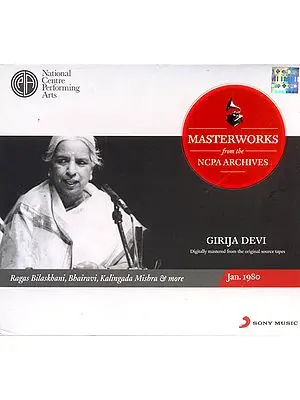 Masterworks of Girija Devi from The NCPA Archives (Ragas Bilaskhani, Bhairavi, Kalingada Mishra and More) (Audio CD)