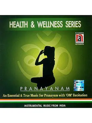 Pranayam: An Essential and True Music for Pranayam with Om Recitation, Health and Wellness Series  (Audio CD)