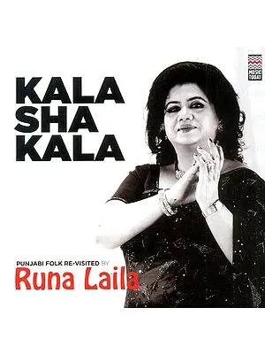 Kala Sha Kala: Punjabi Folk Re-Visited by Runa Laila (Audio CD)