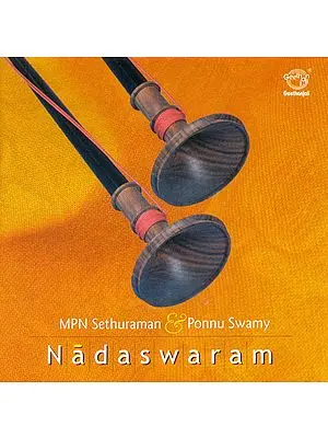 Nadaswaram: MPN Sethuraman and Ponnu Swamy (Audio CD)