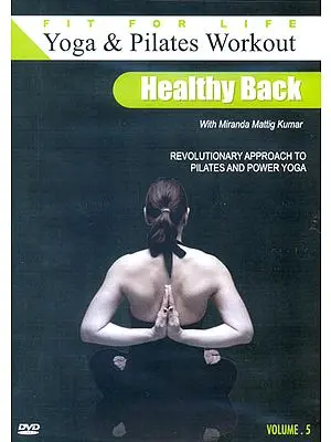 Yoga and Pilates Workout - Healthy Back: Revolutionary Approach to Pilates and Power yoga (Volume-5) (DVD)