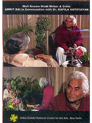 Well Known Hindi Writer and Critic AMRIT RAI in Conversation with Dr. KAPILA VATSYAYAN (DVD)
